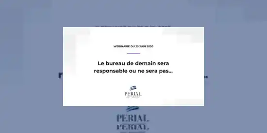 Webinaire de PERIAL Asset Management sur le thème du bureau de demain qui sera responsable ou ne sera pas