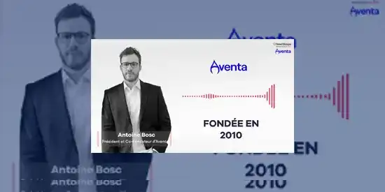 [VIDEO] : Paroles d’entrepreneurs : Antoine Bosc, CEO d’Aventa